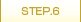 STEP.6
