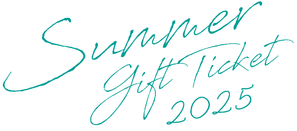 SUMMER GIFT TICKET 2025